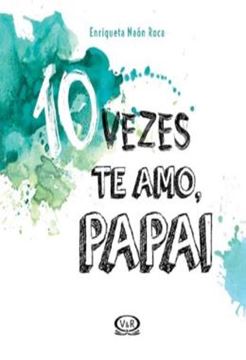 Imagem de 10 VEZES TE AMO, PAPAI