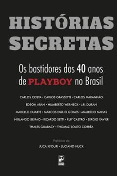 Imagem de HISTORIAS SECRETAS - OS BASTIDORES DOS 40 ANOS DE PLAYBOY NO BRASIL