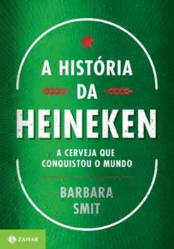 Imagem de A HISTORIA DA HEINEKEN - A CERVEJA QUE CONQUISTOU O MUNDO