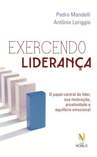 Picture of EXERCENDO LIDERANCA - O PAPEL CENTARL DO LIDER, SUA MOTIVACAO, PROATIVIDADE E EQUILIBRIO EMOCIONAL