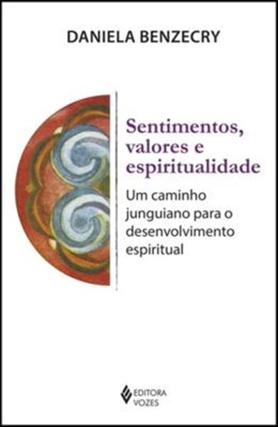 Picture of SENTIMENTOS, VALORES E ESPIRITUALIDADE - UM CAMINHO JUNGUIANO PARA O DESENVOLVIMENTO ESPIRITUASL