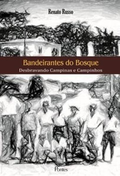Picture of BANDEIRANTES DO BOSQUE - DESBRAVANDO CAMPINAS E CAMPINHOS