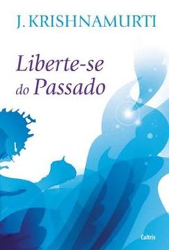 Imagem de LIBERTE-SE DO PASSADO - 17ª ED