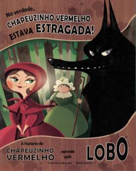 Picture of VERDADE, A CHAPEUZINHO VERMELHO ESTAVA ESTRAGADA, NA - COLECAO CLASSISCOS RECONTADOS 1ª EDICAO