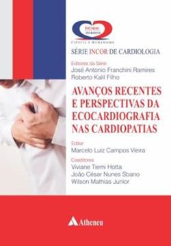 Imagem de AVANCOS RECENTES E PERSPECTIVAS DA ECOCARDIOGRAFIA NAS CARDIOPATIAS - SERIE INCOR DE CARDIOLOGIA VOL 11 - 1ª EDICAO
