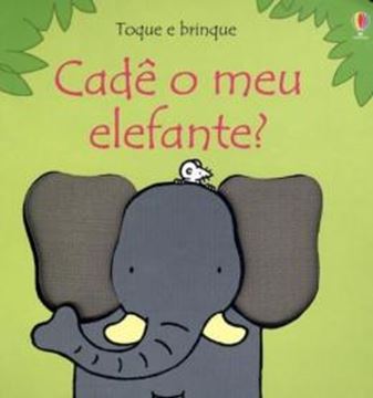 Imagem de CADE MEU ELEFANTE? - COL TOQUE E BRINQUE