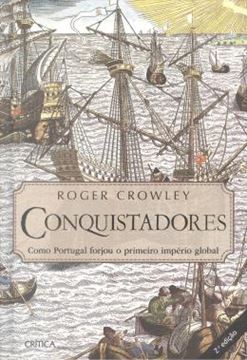 Imagem de CONQUISTADORES - COMO PORTUGAL FORJOU O PRIMEIRO IMPERIO GLOBAL