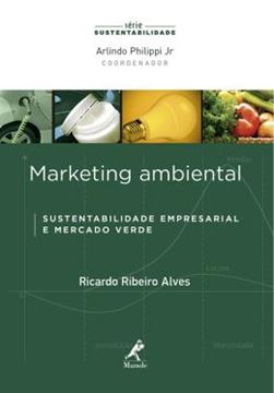 Imagem de MARKETING AMBIENTAL - SUSTENTABILIDADE EMPRESARIAL E MERCADO VERDE - 1ª ED