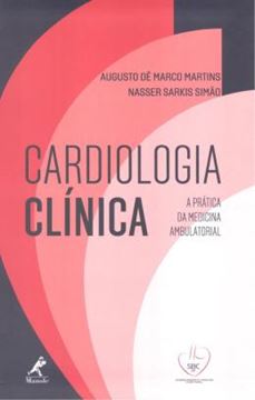 Imagem de CARDIOLOGIA CLINICA - A PRATICA DA MEDICINA AMBULATORIAL - 1ª ED