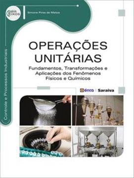Imagem de OPERACOES UNITARIAS - FUNDAMENTOS, TRANSFORMACOES E APLICACOES DOS FENOMENOS FISICOS E QUIMICOS - 1ª ED 