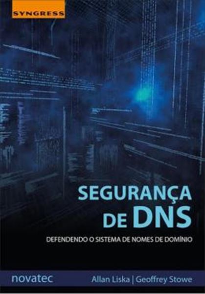 Picture of SEGURANCA DE DNS - DEFENDENDO O SISTEMA DE NOMES DE DOMINIO - 1ª ED