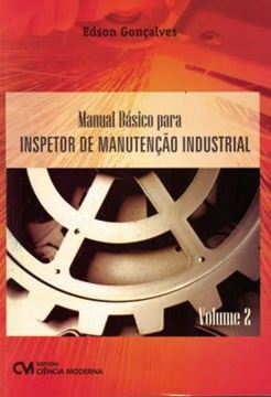 Imagem de MANUAL BASICO PARA INSPETOR DE MANUTENCAO INDUSTRIAL - VOL. 2