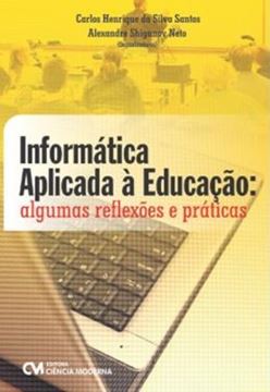 Imagem de INFORMATICA APLICADA A EDUCACAO - ALGUMAS REFLEXOES E PRATICAS - 1ª ED