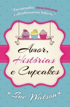Imagem de AMOR, HISTORIAS E CUPCAKES