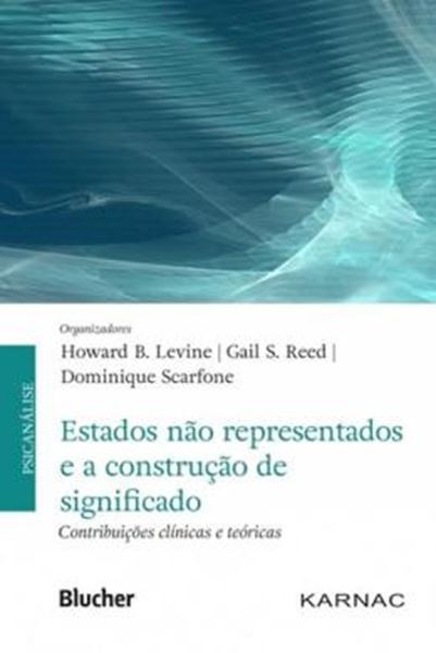 Picture of ESTADOS NAO REPRESENTADOS E A CONSTRUCAO DE SIGNIFICADO - CONTRIBUICOES CLINICAS E TEORICAS