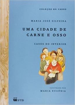 Imagem de CIDADE DE CARNE E OSSO, UMA - CASOS DO INTERIOR