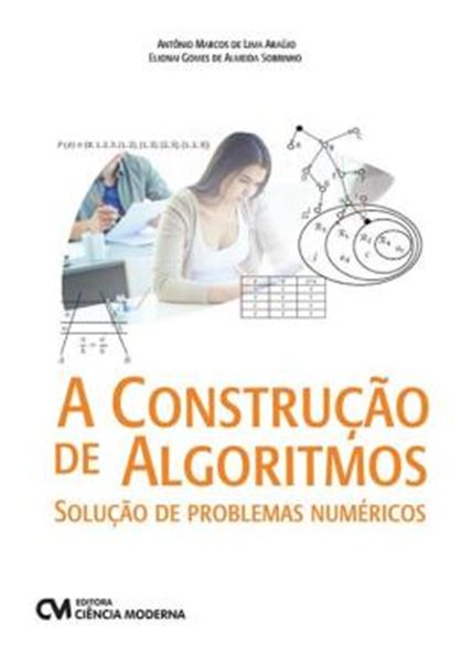 Picture of CONSTRUCAO DE ALGORITMOS, A - SOLUCAO DE PROBLEMAS NUMERICOS