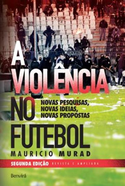Picture of VIOLENCIA NO FUTEBOL, A  - NOVAS PESQUISAS, NOVAS IDEIAS, NOVAS PROPOSTAS - 2ª ED