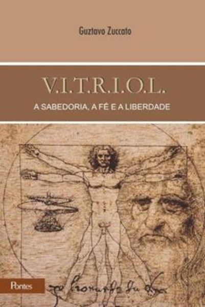 Picture of V.I.T.R.I.O.L - A SABEDORIA, A FE E A LIBERDADE