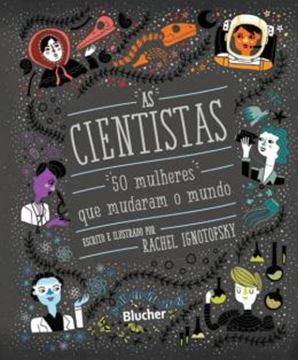 Imagem de AS CIENTISTAS - 50 MULHERES QUE MUDARAM O MUNDO