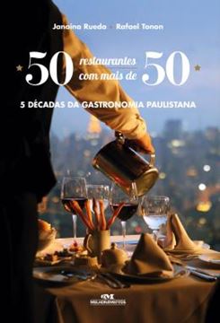 Imagem de 50 RESTAURANTES COM MAIS DE 50 - 5 DECADAS DA GASTRONOMIA PAULISTANA