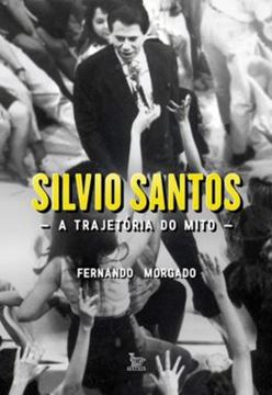 Imagem de SILVIO SANTOS - A TRAJETORIA DO MITO - 2ª ED 