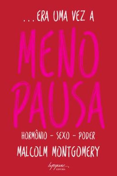 Picture of ERA UMA VEZ A MENOPAUSA - HORMONIO - SEXO - PODER