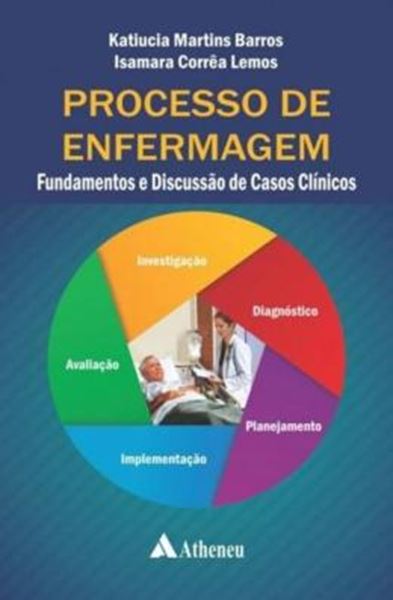Picture of PROCESSO DE ENFERMAGEM - FUNDAMENTOS E DISCUSSAO DE CASOS CLINICOS