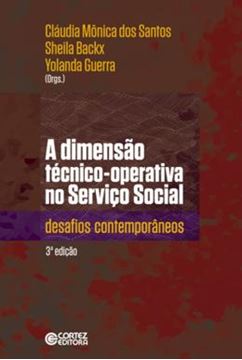 Imagem de A DIMENSAO TECNICO-OPERATIVA NO SERVICO SOCIAL - DESAFIOS CONTEMPORANEOS - 3ª ED