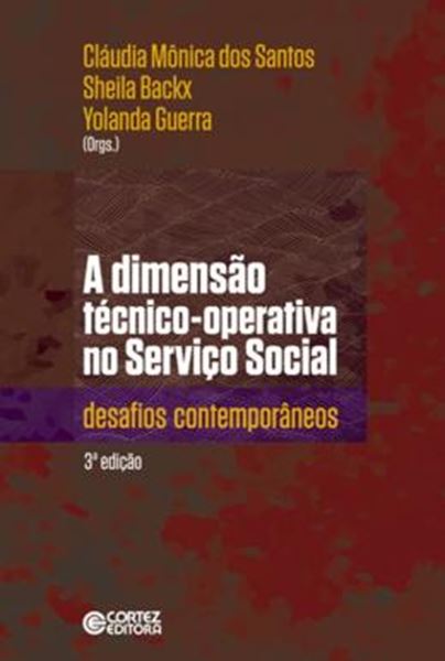 Picture of A DIMENSAO TECNICO-OPERATIVA NO SERVICO SOCIAL - DESAFIOS CONTEMPORANEOS - 3ª ED