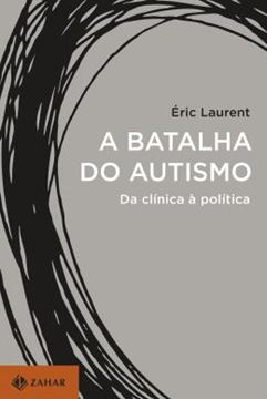 Imagem de BATALHA DO AUTISMO, A - DA CLINICA A POLITICA