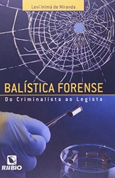 Picture of BALISTICA FORENSE - DO CRIMINALISTA AO LEGISTA
