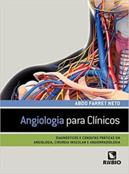 Picture of ANGIOLOGIA PARA CLINICOS - DIAGNOSTICOS E CONDUTAS PRATICAS EM ANGIOLOGIA, CIRURGIA VASCULAR E ANGIO