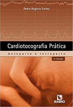 Imagem de CARDIOTOCOGRAFIA PRATICA - ANTEPARTO E INTRAPARTO - 3ª ED
