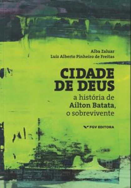 Picture of CIDADE DE DEUS - A HISTORIA DE AILTON BATATA, O SOBREVIVENTE