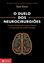 Imagem de O DUELO DOS NEUROCIRURGIOES E OUTRAS HISTORIAS DE TRAUMA, LOUCURA E RECUPERACAO DO CEREBRO HUMANO