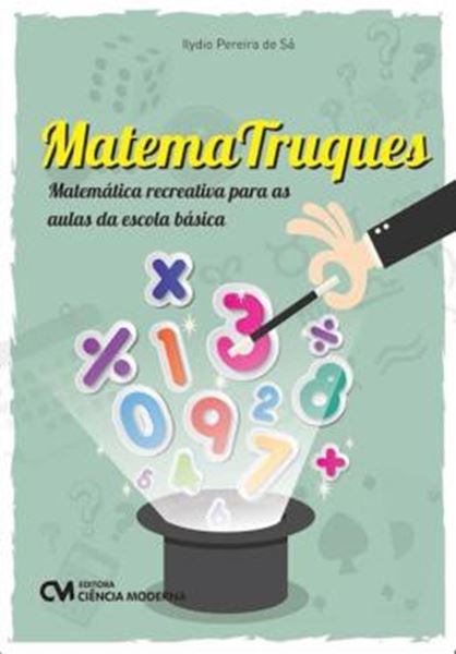 Picture of MATEMATRUQUES - MATEMATICA RECREATIVA PARA AS AULAS DA ESCOLA BASICA