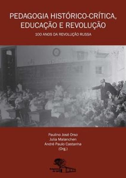 Picture of PEDAGOGIA HISTORICO-CRITICA, EDUCACAO E REVOLUCAO - 100 ANOS DA REVOLUCAO RUSSA