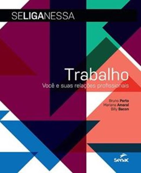 Picture of SE LIGA NESSA - TRABALHO - VOCE E SUAS RELACOES PROFISSIONAIS