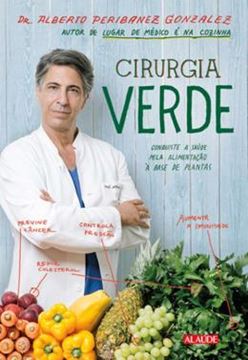 Imagem de CIRURGIA VERDE - CONQUISTE A SAUDE PELA ALIMENTACAO A BASE DE PLANTAS