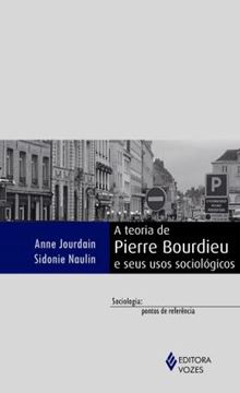 Imagem de TEORIA DE PIERRE BOURDIEU E SEUS USOS SOCIOLOGICOS, A