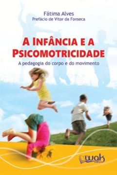 Imagem de A INFANCIA E A PSICOMOTRICIDADE - 2ª ED