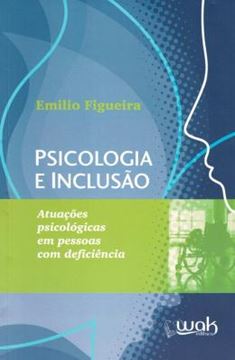 Imagem de PSICOLOGIA E INCLUSÃO - ATUAÇÕES PSICOLÓGICAS EM PESSOAS COM DEFICIÊNCIA