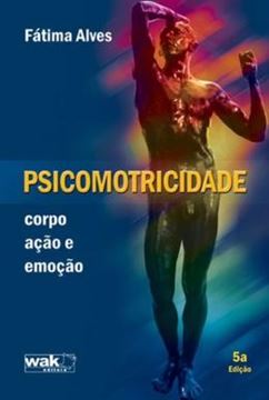Imagem de PSICOMOTRICIDADE - CORPO, ACAO E EMOCAO - 5ª ED