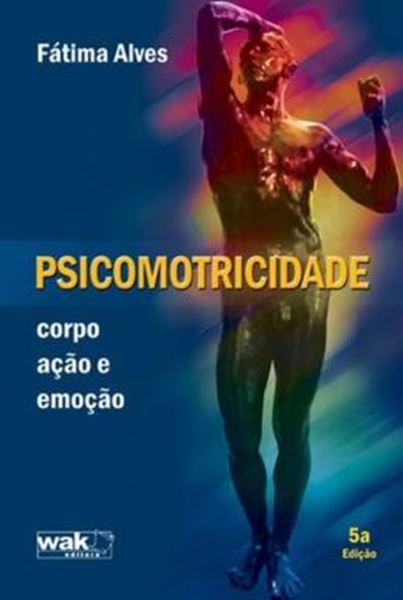 Picture of PSICOMOTRICIDADE - CORPO, ACAO E EMOCAO - 5ª ED