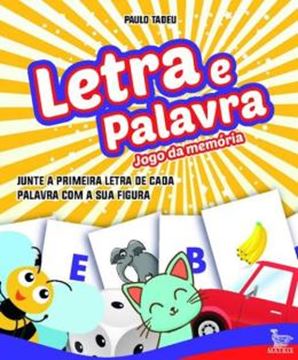 Imagem de LETRA E PALAVRA - JUNTE A PRIMEIRA LETRA DE CADA PALAVRA COM A SUA FIGURA