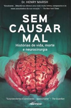 Imagem de SEM CAUSAR MAL - HISTORIAS DE VIDA, MORTE E NEUROCIRURGIA