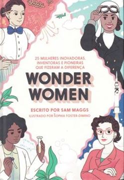 Imagem de WONDER WOMEN - 25 MULHERES INOVADORAS, INVENTORAS E PIONEIRAS QUE FIZERAM A DIFERENCA