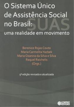 Imagem de SISTEMA UNICO DE ASSISTENCIA SOCIAL NO BRASIL - UMA REALIDADE EM MOVIMENTO - 5ª ED