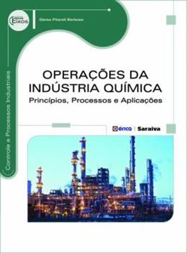 Imagem de OPERACOES DA INDUSTRIA QUIMICA - PRINCIPIOS, PROCESSOS E APLICACOES